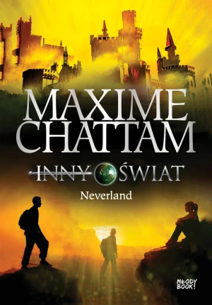 Neverland. Inny świat. Tom 6 - Maxime Chattam, Lilla Teodorowska - książka