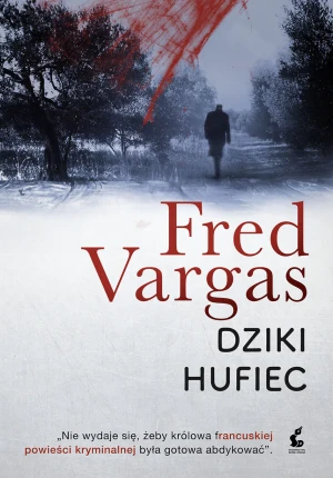Dziki Hufiec - Fred Vargas, Bożena Sęk - książka