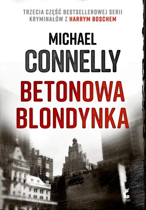 Betonowa blondynka - Michael Connelly, Grzegorz Kołodziejczyk - książka