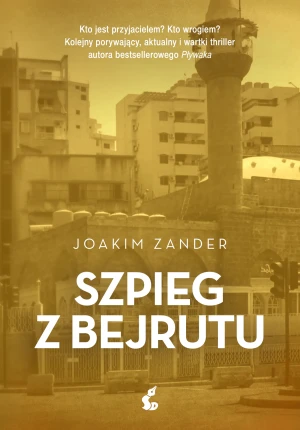 Szpieg z Bejrutu - Joakim Zander, Wojciech Łygaś - książka