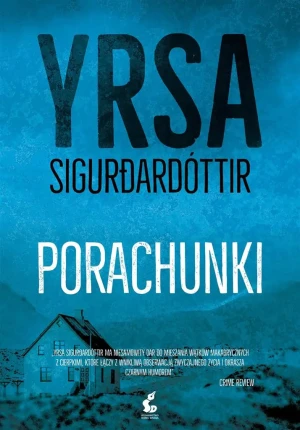 Porachunki. Freyja i Huldar. Tom 2 - Yrsa Sigurardóttir, Paweł Cichawa - książka