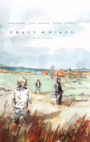 Grass Kings. Tom 3 - Kindt Matt - książka