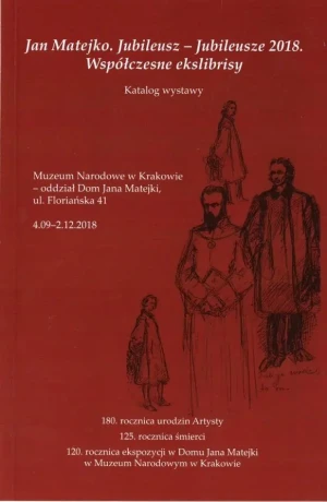 Jan Matejko. Jubileusz - Jubileusze 2018. Współczesne ekslibrisy. Katalog wystawy - praca zbiorowa - książka