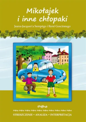 Mikołajek i inne chłopaki. Streszczenie, analiza, interpretacja - praca zbiorowa - książka