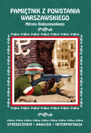 Pamiętnik z powstania warszawskiego Mirona Białoszewskiego. Streszczenie, analiza, interpretacja - Wojciechowska Małgorzata - książka