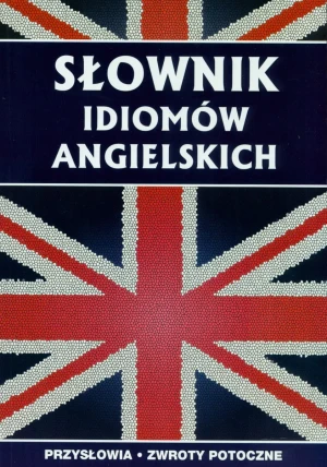 Słownik idiomów angielskich - Strzeszewska Anna - książka