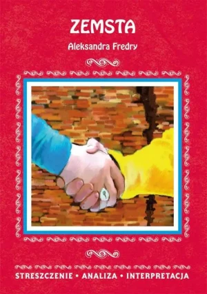 Zemsta Aleksandra Fredry. Streszczenie, analiza, interpretacja - Agnieszka Marszał - książka