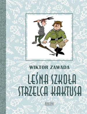 Leśna szkoła strzelca Kaktusa. Kaktusy. Tom 3 - Wiktor Zawada, Ludwik Paczyński - książka