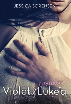 Przyszłość Violet i Luke'a - Jessica Sorensen - książka