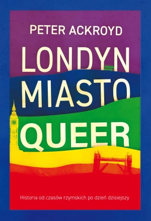 Londyn. Miasto queer - Peter Ackroyd, Jerzy Łoziński - książka