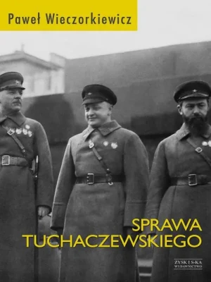 Sprawa Tuchaczewskiego - Paweł Wieczorkiewicz - książka
