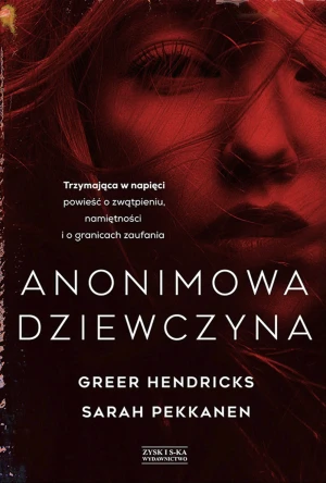 Anonimowa dziewczyna - Greer Hendricks, Sarah Pekkanen - książka
