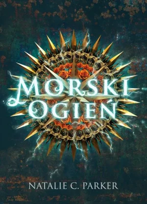 Morski ogień. Tom 1 - Natalie C.Parker, Paweł Dembowski - książka