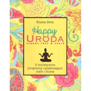 Happy uroda. Piękno jest w tobie  - Bem Kasia - książka