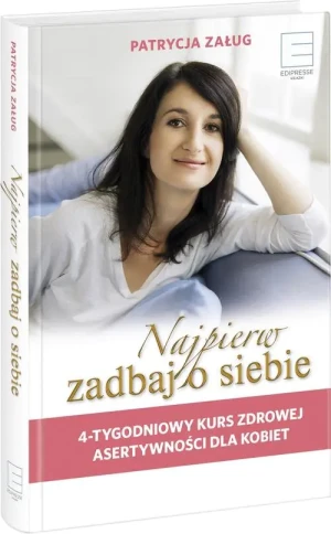 Najpierw zadbaj o siebie - Patrycja Załug - książka