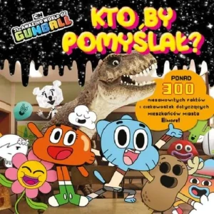 Gumball Kto by pomyślał? - praca zbiorowa - książka