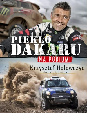 Na podium. Piekło Dakaru - Krzysztof Hołowczyc, Julian Obrocki - książka