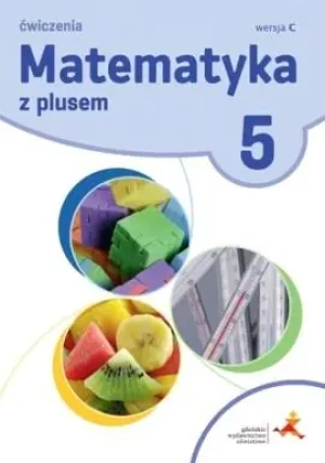 Matematyka z plusem. Zeszyt ćwiczeń. Wersja C. Klasa 5. Szkoła podstawowa - Z. Bolałek, M. Dobrowolska, A. Mysior, S. Wojtan, - książka