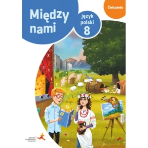 Między nami. Język polski. Ćwiczenia. Klasa 8. Wersja B. Szkoła podstawowa - A. Łuczak, A. Murdzek - książka