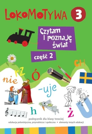 Lokomotywa 3. Czytam i poznaję świat. Podręcznik. Część 2. Szkoła podstawowa - praca zbiorowa - książka