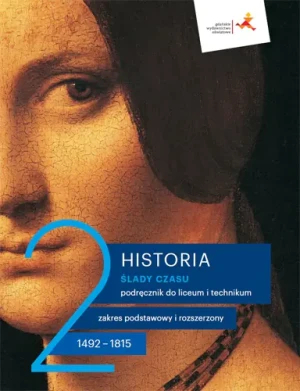 Historia. Ślady czasu. Podręcznik. Część 2. Liceum i technikum. Zakres podstawowy i rozszerzony - Łukasz Kępski, Jacek Wijaczka - książka