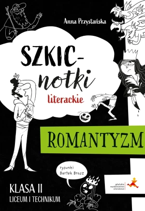 Szkicnotki literackie. Romantyzm. Klasa 2. Liceum i technikum - Anna Katarzyna Przystańska - książka
