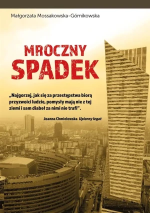 Mroczny spadek - Małgorzata Mossakowska-Górnikowska - książka