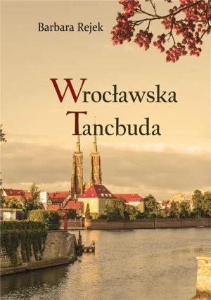 Wrocławska Tancbuda - Barbara Rejek - książka