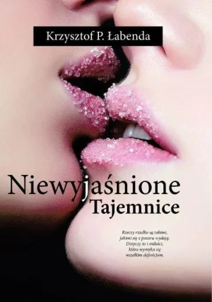 Niewyjaśnione tajemnice - Krzysztof Piotr Łabenda - książka