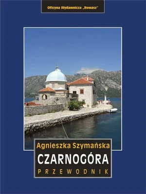 Czarnogóra. Przewodnik - Agnieszka Szymańska - książka
