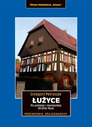 Łużyce. Po polskiej i niemieckiej stronie Nysy - Grzegorz Petryszak - książka
