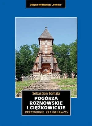 Pogórza Rożnowskie i Ciężkowickie. Przewodnik krajoznawczy - Sebastian Tomala - książka