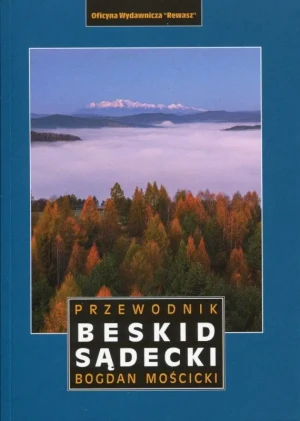 Beskid Sądecki. Przewodnik - Bogdan Mościcki - książka
