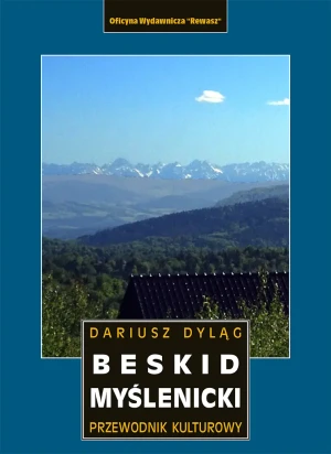 Beskid Myślenicki. Przewodnik kulturowy - Dariusz Dyląg - książka