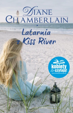 Latarnia z Kiss River. Kiss River. Tom 2 - Diane Chamberlain - książka