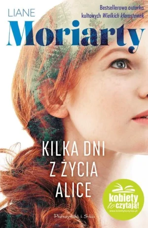 Kilka dni z życia Alice - Liane Moriarty - książka