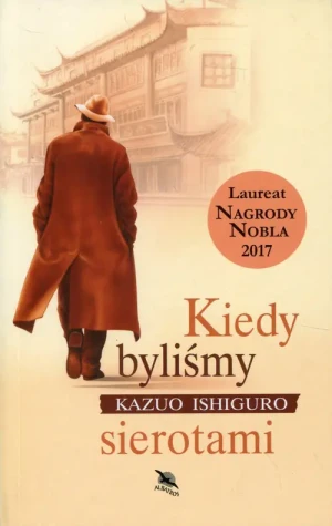 Kiedy byliśmy sierotami - Kazuo Ishiguro - książka