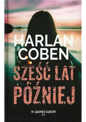 Sześć lat później - Harlan Coben - książka