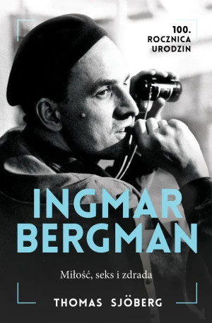 Ingmar Bergman. Miłość, seks i zdrada - Thomas Sjoberg - książka