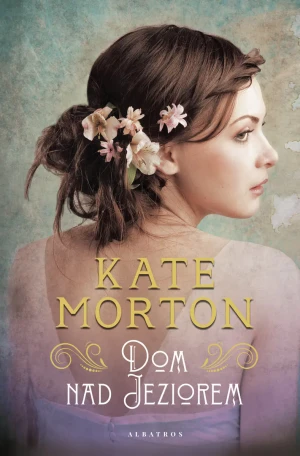 Dom nad jeziorem - Kate Morton - książka