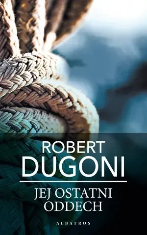 Jej ostatni oddech (pocket) - Robert Dugoni - książka