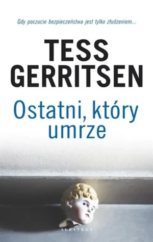 Ostatni, który umrze - Tess Gerritsen - książka