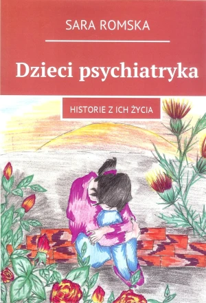 Dzieci psychiatryka. Historie z ich życia - Sara Romska - książka