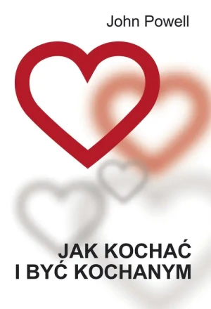 Jak kochać i być kochanym - John Poewll - książka