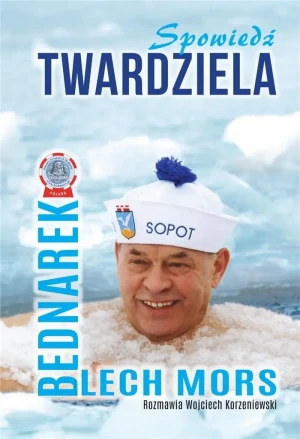 Spowiedź Twardziela - Lech Mors Bednarek - książka