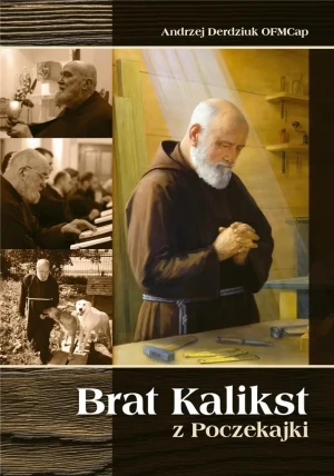 Brat Kalikst z Poczekajki - Andrzej Derdziuk OFMCap - książka