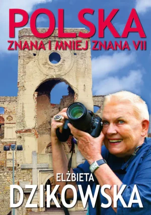 Polska znana i mniej znana VII - Elżbieta Dzikowska - książka