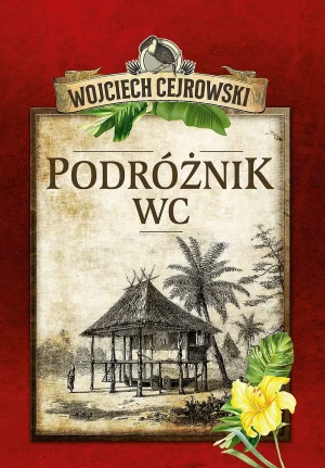 Podróżnik WC - Wojciech Cejrowski - książka