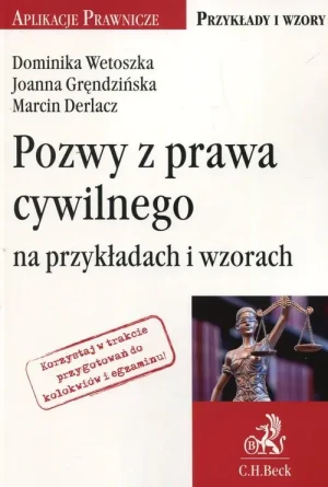 Pozwy z prawa cywilnego na przykładach i wzorach - Wetoszka Dominika, Derlacz Marcin, Gręndzińska Joa - książka