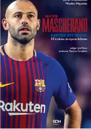 Javier Mascherano. Kapitan bez opaski. - Nicolas Miguelez - książka
